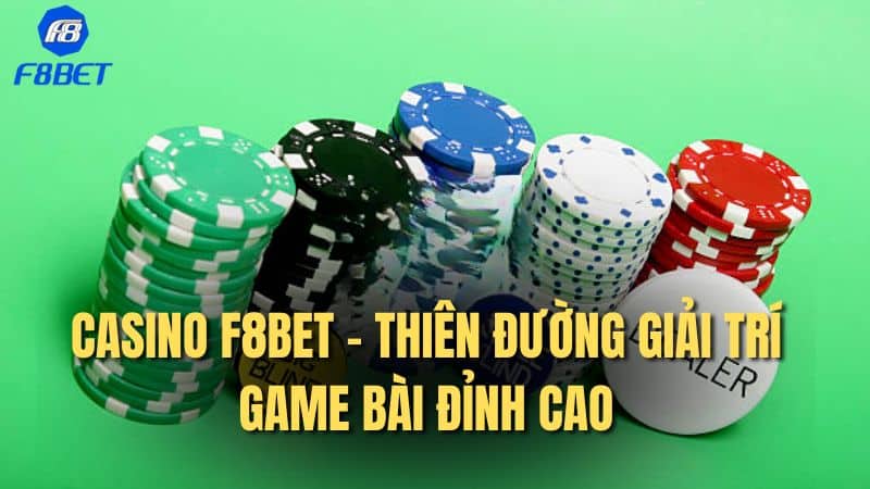 Sòng bài F8Bet - Thiên đường giải trí game bài đỉnh cao