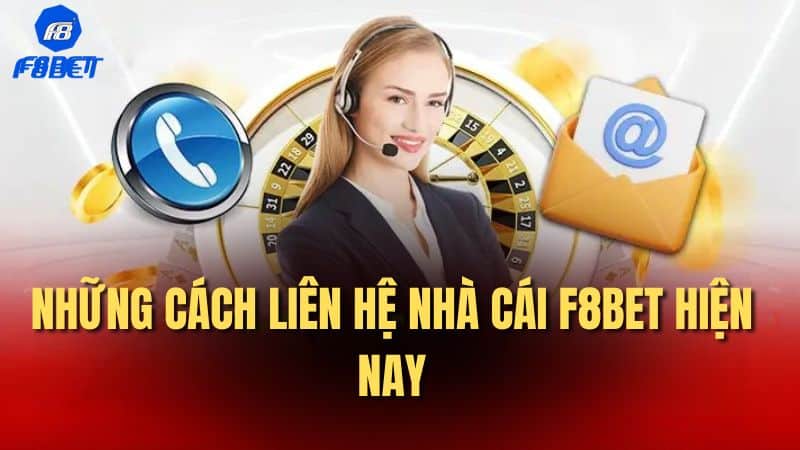 Những cách liên hệ nhà cái F8bet hiện nay
