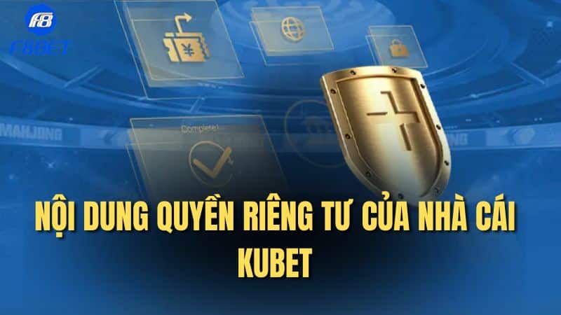 Nội dung quyền riêng tư của nhà cái F8bet