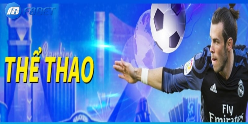 Thể thao F8Bet - Sảnh cá cược đỉnh cao trong 2024
