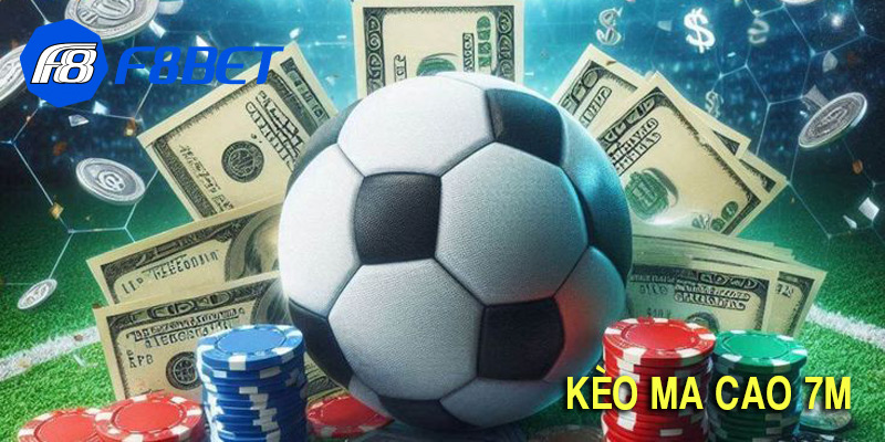 Kèo Ma Cao 7M 