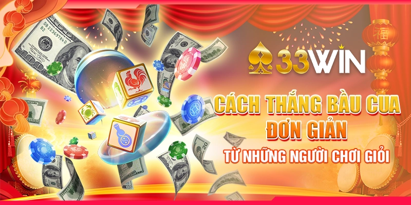 Cách Thắng Bầu Cua Đơn Giản Từ Những Người Chơi Giỏi