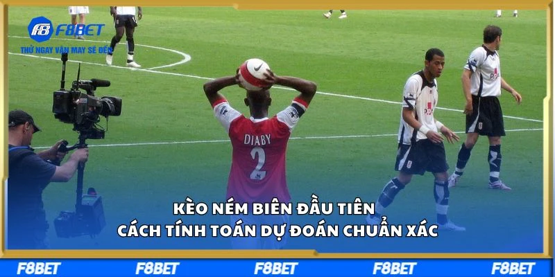 Kèo Ném Biên Đầu Tiên Và Cách Tính Toán Dự Đoán Chuẩn Xác