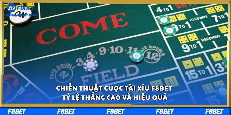 Chiến Thuật Cược Tài Xỉu F8BET – Tỷ Lệ Thắng Cao Và Hiệu Quả