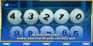 Đề Đuôi Câm F8BET – Hướng Dẫn Chơi Đề Đuôi Câm Hiệu Quả
