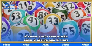Lô Khung 5 Ngày Kinh Nghiệm Đánh Lô Đề Hiệu Quả Từ F8BET