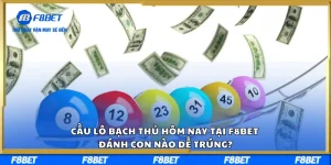 Cầu Lô Bạch Thủ Hôm Nay Tại F8BET Đánh Con Nào Dễ Trúng?