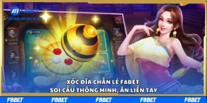 Xóc Đĩa Chẵn Lẻ F8BET – Soi Cầu Thông Minh, Ăn Liền Tay
